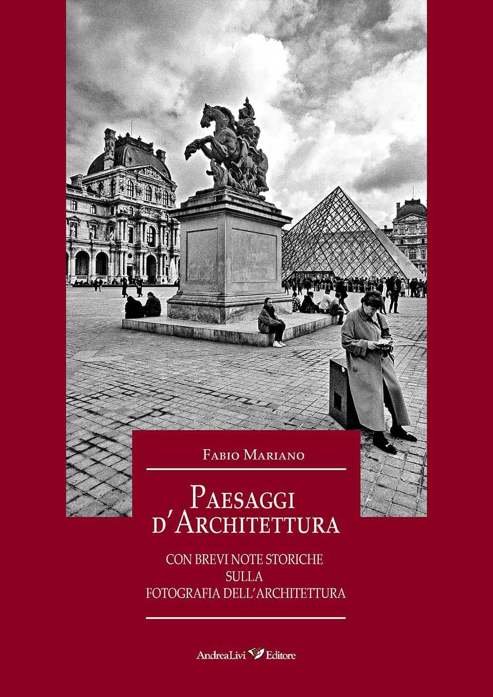 Fabio Mariano Paesaggi d’Architettura, con brevi note storiche sulla fotografia dell’architettura, Prefazione di Stefano Papetti