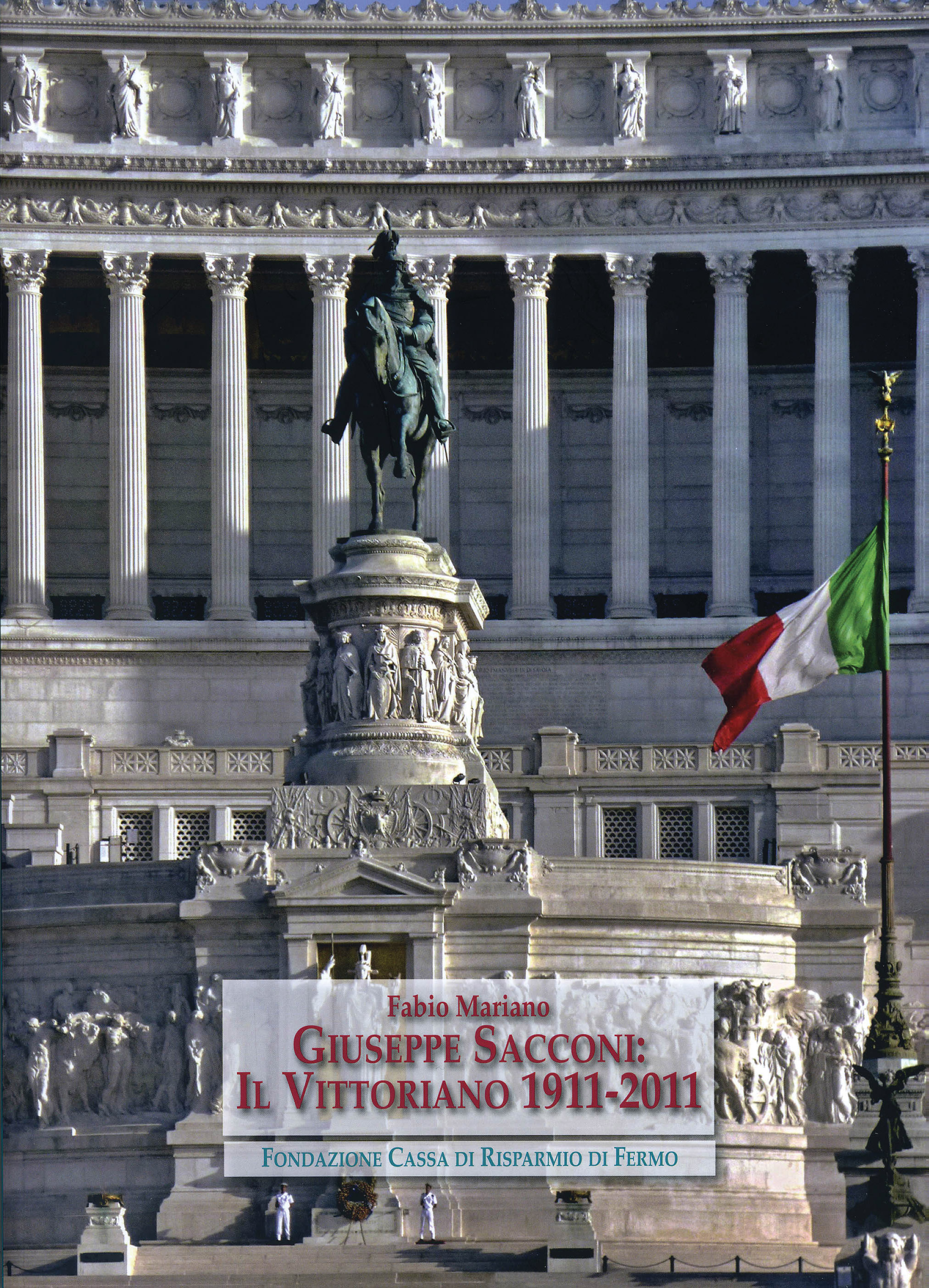 Giuseppe Sacconi: il Vittoriano 1977-2011