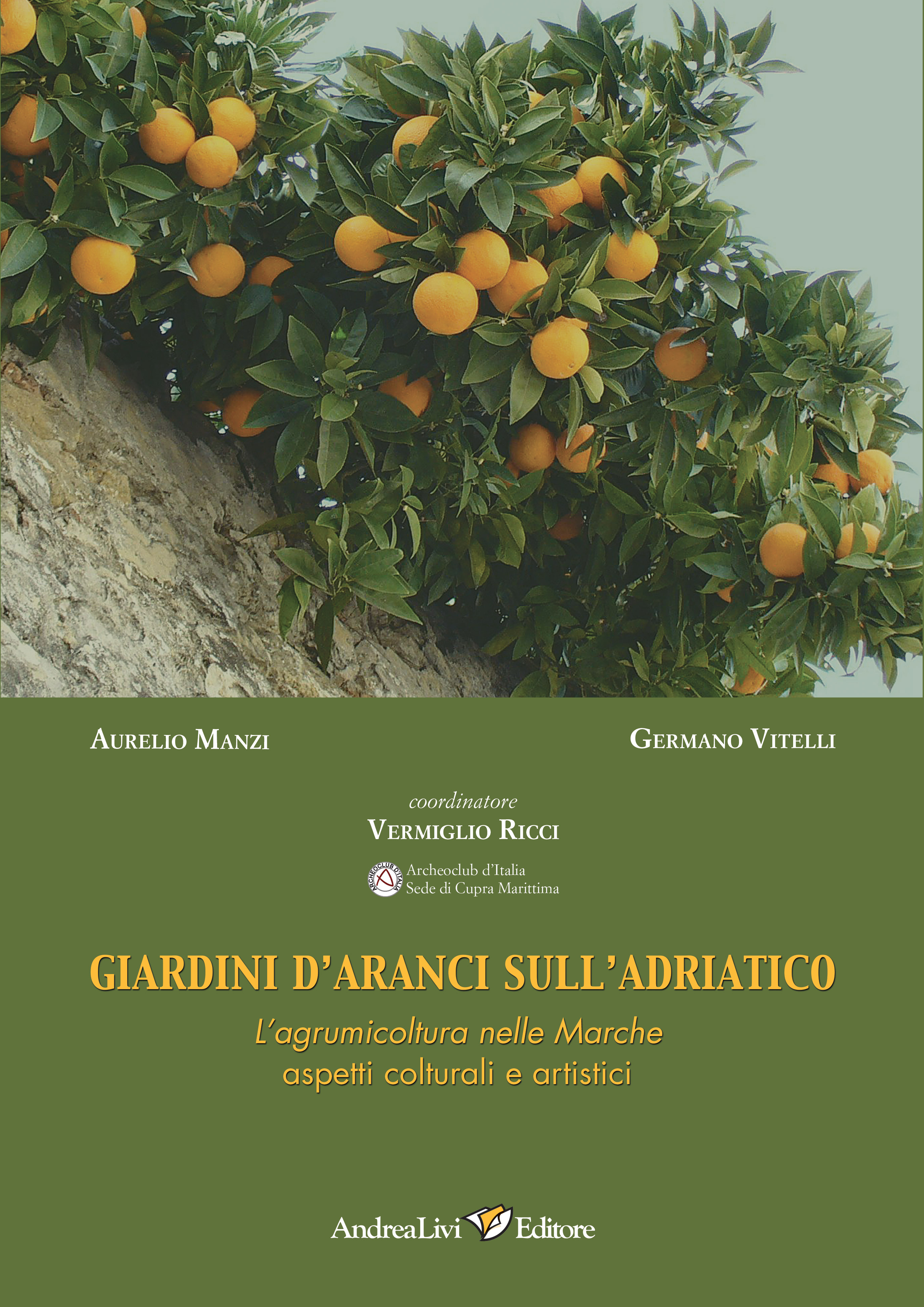 Giardini d’aranci sull’Adriatico. L’agrumicoltura nelle Marche: aspetti colturali e artistici